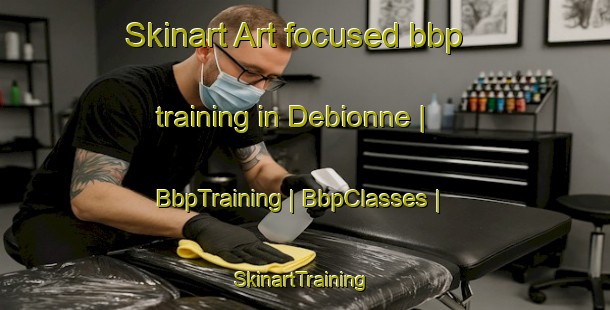 Skinart Art-focused bbp training in Debionne | BbpTraining | BbpClasses | SkinartTraining-Papua New Guinea